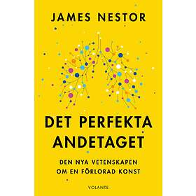 Det Perfekta Andetaget Den Nya Vetenskapen Om En Förlorad Konst