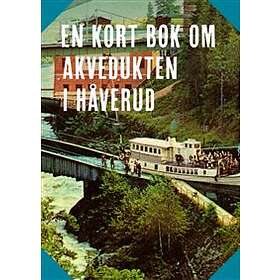 En Kort Bok Om Akvedukten I Håverud