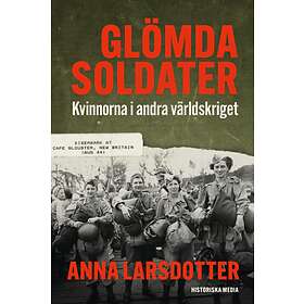 Glömda Soldater Kvinnorna I Andra Världskriget