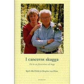 I Cancerns Skugga. Ett År Av Förtvivlan Och Hopp