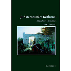 Juristernas Nära Förflutna Rättskulturer I Förändring