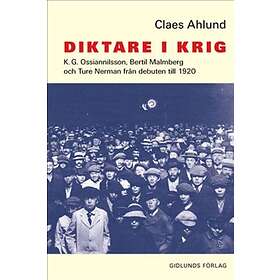 Diktare I Krig K.g. Ossiannilsson, Bertil Malmberg Och Ture Nerman F