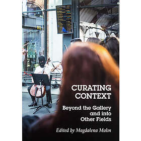 Curating Context Beyond The Gallery And Into Other Fields