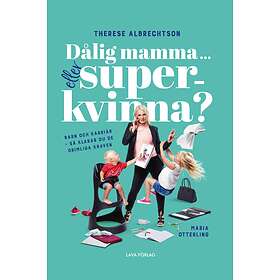 Dålig Mamma Eller Superkvinna? Barn Och Karriär Så Klarar Du De Orim