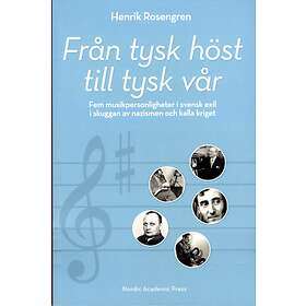 Från Tysk Höst Till Vår- Fem Musikpersonligheter I Svensk Exil Skugg