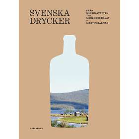 Svenska Drycker Från Mineralvatten Till Mjölkdestillat