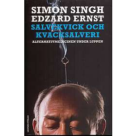 Salvekvick Och Kvacksalveri Alternativmedicinen Under Luppen