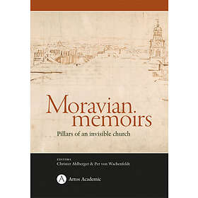 Moravian Memoirs; Pillars Of An Invisible Church