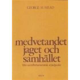 Medvetandet, Jaget Och Samhället Från Socialbehavioristisk Ståndpunk