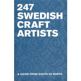 247 Swedish Crafts Artists A Guide From South To North