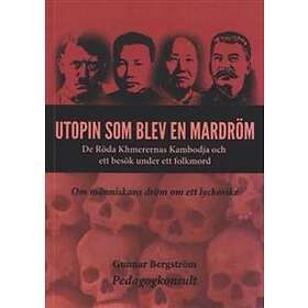 Utopin Som Blev En Mardröm De Röda Khmerernas Kambodja Och Ett Besök