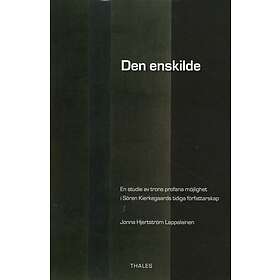 Den Enskilde En Studie Av Trons Profana Möjlighet I Sören Kierkegaar