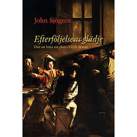 Efterföljelsens Glädje Om Att Hitta Sin Plats I Guds Drama