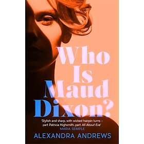 Who Is Maud Dixon? A Wickedly Twisty Thriller With Character You'll