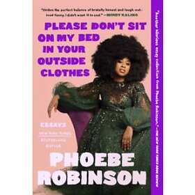 Please Don't Sit On My Bed In Your Outside Clothes