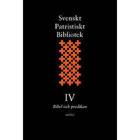 Svenskt Patristiskt Bibliotek. Band 4, Bibel Och Predikan