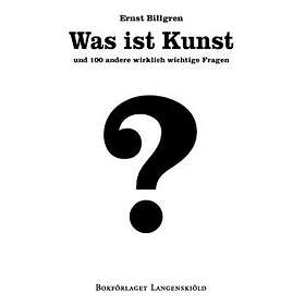 Was Ist Kunst Und 100 Andere Wirklich Wichtige Fragen