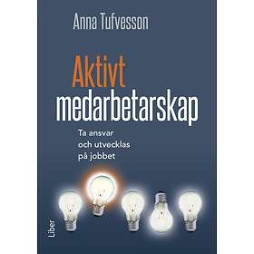 Aktivt Medarbetarskap Ta Ansvar Och Utvecklas På Jobbet