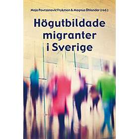 Högutbildade Migranter I Sverige