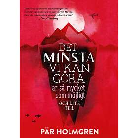 Det Minsta Vi Kan Göra Är Så Mycket Som Möjligt Och Lite Till