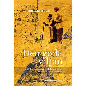 Den Goda Viljan Kvinnliga Missionärer Och Koloniala Möten I Tunisien