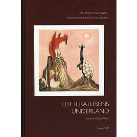 I Litteraturens Underland Festskrift Till Boel Westin