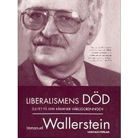 Liberalismens Död Slutet På Den Rådande Världsordningen