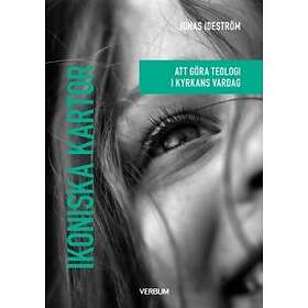 Ikoniska Kartor Att Göra Teologi I Kyrkans Vardag