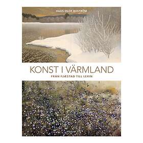 Konst I Värmland Från Fjæstad Till Lerin