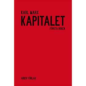 Kapitalet Kritik Av Den Politiska Ekonomin. Bok 1 Kapitalets Produkt