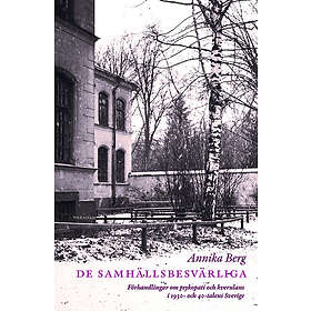 De Samhällsbesvärliga Förhandlingar Om Psykopati Och Kverulans I 193