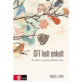 Cft Helt Enkelt Att Bedriva Compassionfokuserad Terapi