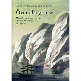 Över Alla Gränser Manlighet Och Kristen (o)tro Hos Almqvist, Strindb