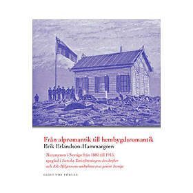 Från Alpromantik Till Hembygdsromantik Natursynen I Sverige 1885 191
