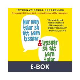 Hur man talar så att barn lyssnar och talar (E-bok)