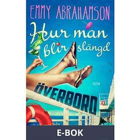 Hur man blir slängd överbord (E-bok)