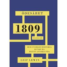 Ödesåret 1809 : hur Sveriges historia kunde ha bl