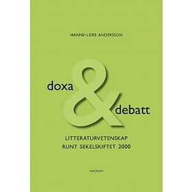 Makadam Förlag Doxa & Debatt : Litteraturvetenskap Runt Sekelskiftet 2 ...