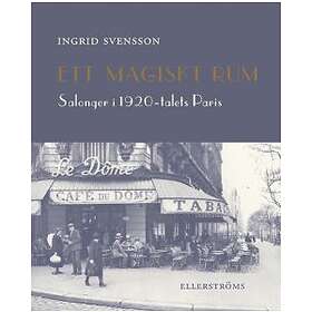 Ett magiskt rum : salonger i 1920-talets Paris