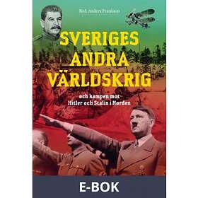 Sveriges andra världskrig och kampen mot Hitler Stal