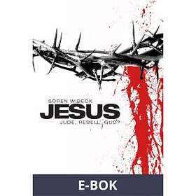 Historiska Media Jesus : jude, rebell, gud? (E-bok)