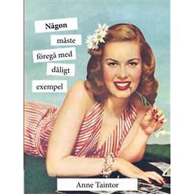 Någon måste föregå med dåligt exempel