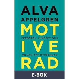 Natur & Kultur Motiverad : feedback, mindset och viljan att utvecklas,