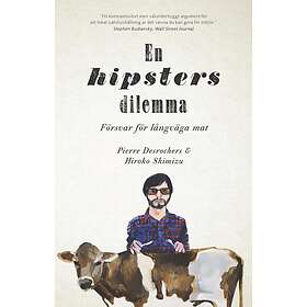 Timbro En hipsters dilemma : försvar för långväga mat