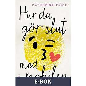 Hur du gör slut med mobilen, (E-bok)