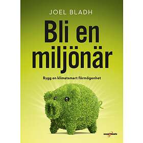 Roos & Tegner Bli en miljönär : bygg klimatsmart förmögenhet