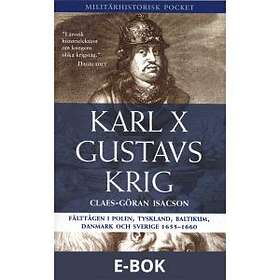 Historiska Media Karl X Gustavs krig: Fälttågen i Polen, Tyskland, Bal