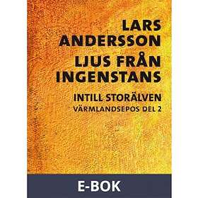 Ljus från ingenstans : Intill Storälven, (E-bok)