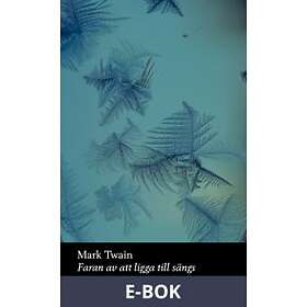 Faran av att ligga till sängs (E-bok)
