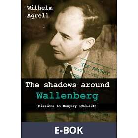 Historiska Media The shadows around Wallenberg, (E-bok)